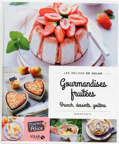 Gourmandises fruitées : brunch, desserts, goûters