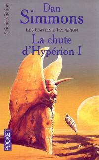 Les cantos d'Hypérion. Vol. 3. La chute d'Hypérion 1