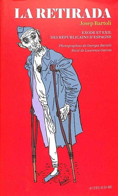 La Retirada : exode et exil des républicains d'Espagne