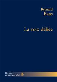 La voix déliée