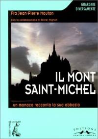 Le Mont-Saint-Michel : un moine raconte son abbaye