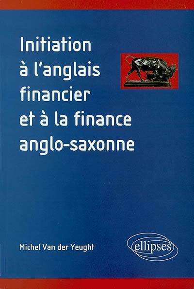 Initiation à l'anglais financier et à la finance anglo-saxonne