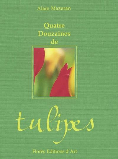 Quatre douzaines de tulipes