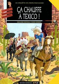 Les enquêtes de l'inspecteur Bayard. Vol. 13. Ca chauffe à Texico !