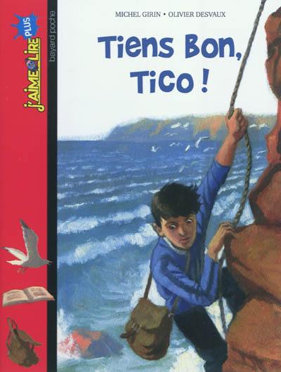 Tiens bon, Tico !