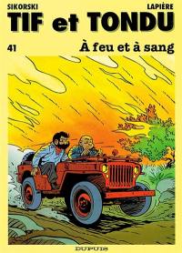 Tif et Tondu. Vol. 41. A feu et à sang