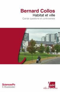 Habitat et ville : quinze questions et controverses