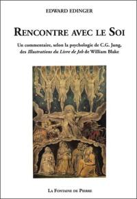 Rencontre avec le soi : un commentaire, selon la psychologie de C.G. Jung, des illustrations du Livre de Job de William Blake