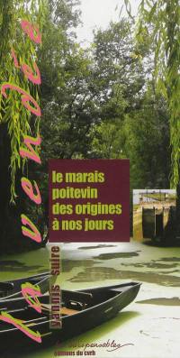 Le Marais poitevin des origines à nos jours