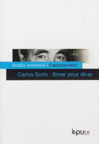 Carlos Sorin, filmer pour rêver