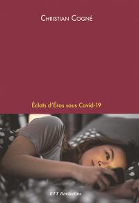 Eclats d'Eros sous Covid-19