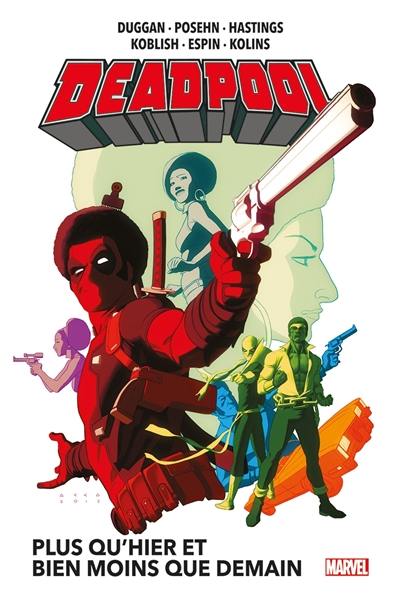 Deadpool. Vol. 5. Plus qu'hier et bien moins que demain