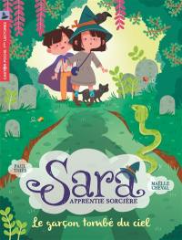 Sara apprentie sorcière. Vol. 1. Le garçon tombé du ciel