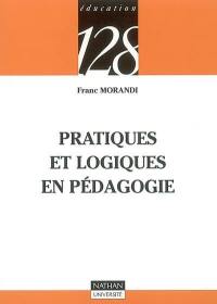 Pratiques et logiques en pédagogie