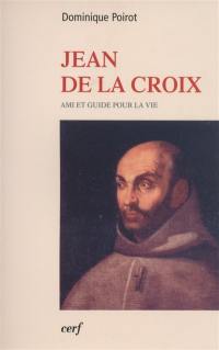 Jean de la Croix : ami et guide pour la vie