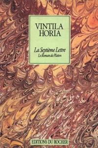 La septième lettre : le roman de Platon