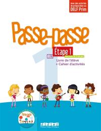 Passe-passe, méthode de français, A1.1, étape 1 : livre de l'élève + cahier d'activités : avec des activités de préparation au DELF Prim