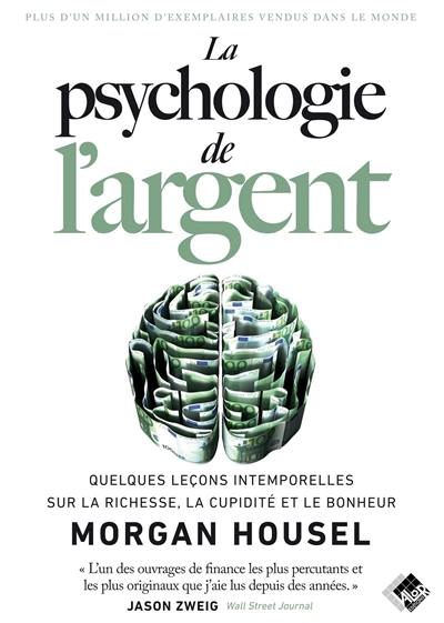 La psychologie de l'argent : quelques leçons intemporelles sur la richesse, la cupidité et le bonheur