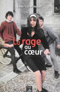 La rage au coeur