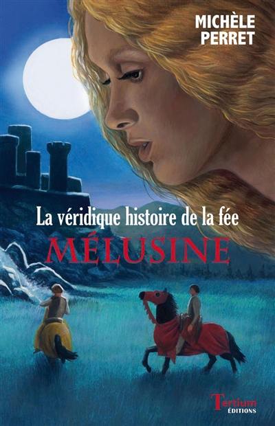 La véridique histoire de la fée Mélusine