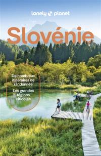 Slovénie : de nombreux itinéraires de randonnée, les grandes régions viticoles