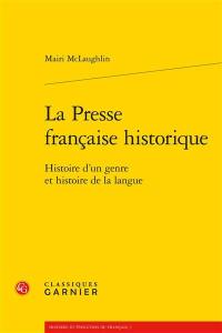 La presse française historique : histoire d'un genre et histoire de la langue