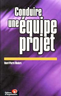 Conduire une équipe projet