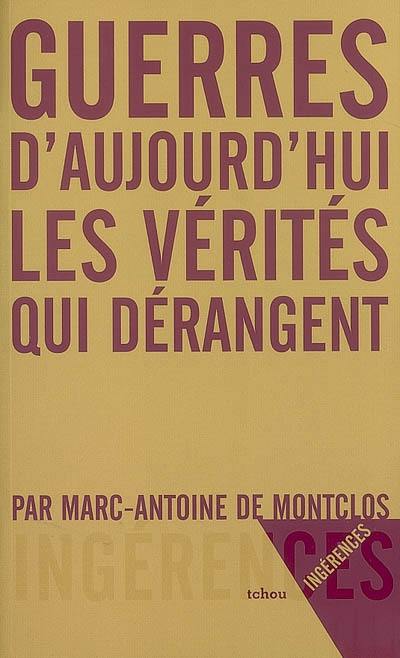 Guerres d'aujourd'hui : les vérités qui dérangent