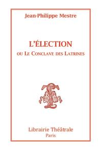 L'élection ou Le conclave des latrines