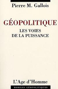 Géopolitique : les voies de la puissance