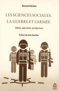 Les sciences sociales, la guerre et l'armée : objets, approches, perspectives