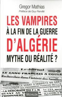 Les vampires à la fin de la guerre d'Algérie, mythe ou réalité ?