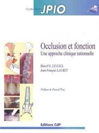 Occlusion et fonction : une approche clinique rationnelle