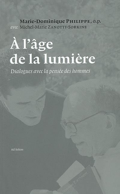 A l'âge de la lumière : dialogues avec la pensée des hommes