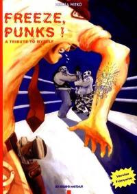 Freeze punks !