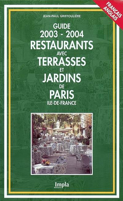 Restaurants avec terrasses et jardins de Paris, Ile-de-France : guide 2003-2004