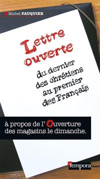 Lettre ouverte du dernier des chrétiens au premier des Français : à propos de l'ouverture des magasins le dimanche