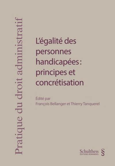 L'égalité des personnes handicapées : principes et concrétisation