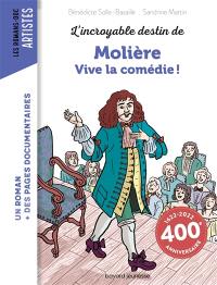 L'incroyable destin de Molière : vive la comédie !