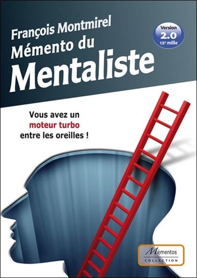 Mémento du mentaliste : vous avez un moteur turbo entre les oreilles !