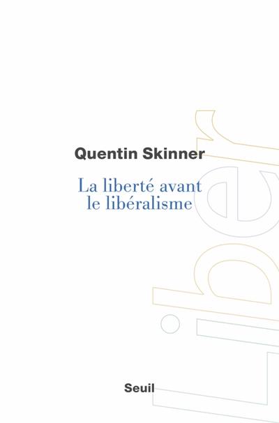 La liberté avant le libéralisme