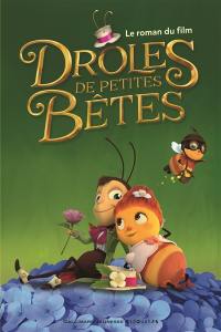 Drôles de petites bêtes : le roman du film