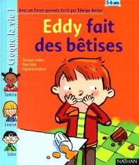 Eddy fait des bêtises