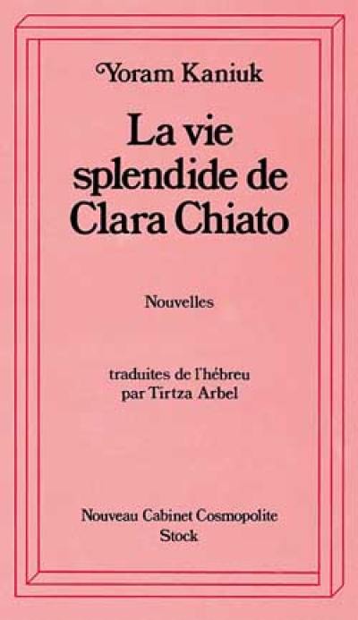 La vie splendide de Clara Chiato