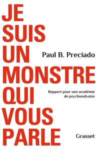 Je suis un monstre qui vous parle : rapport pour une académie de psychanalystes