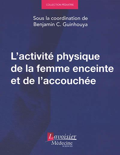 L'activité physique de la femme enceinte et de l'accouchée