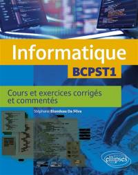 Informatique, BCPST1 : cours et exercices corrigés et commentés