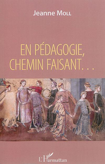 En pédagogie, chemin faisant...