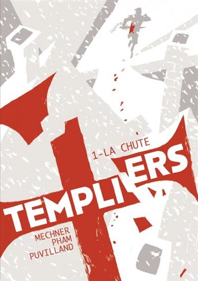 Templiers. Vol. 1. La chute