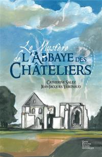 Le mystère de l'abbaye des Châteliers